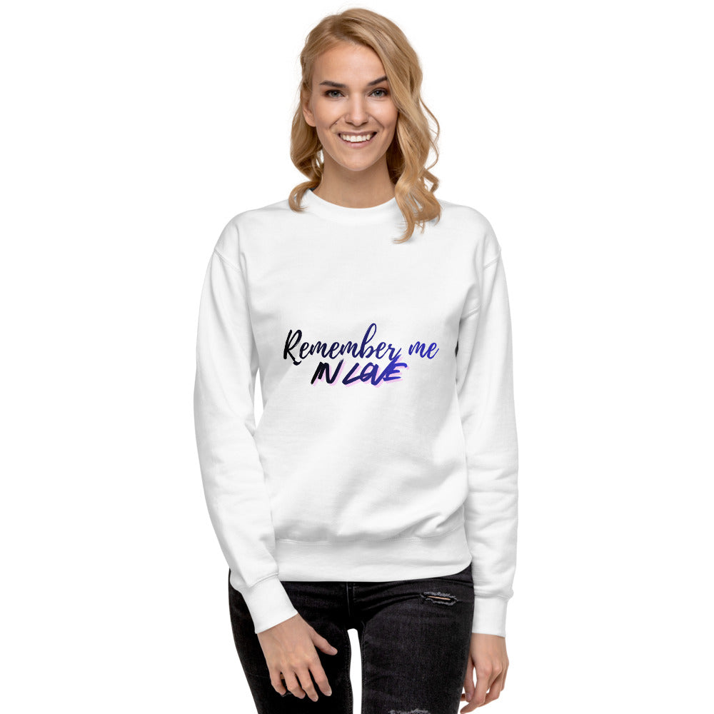 Sweatshirt Remember Me In Love