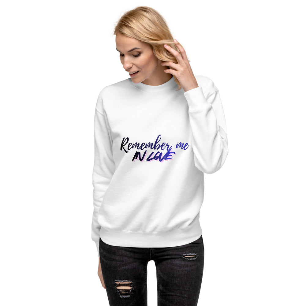 Sweatshirt Remember Me In Love