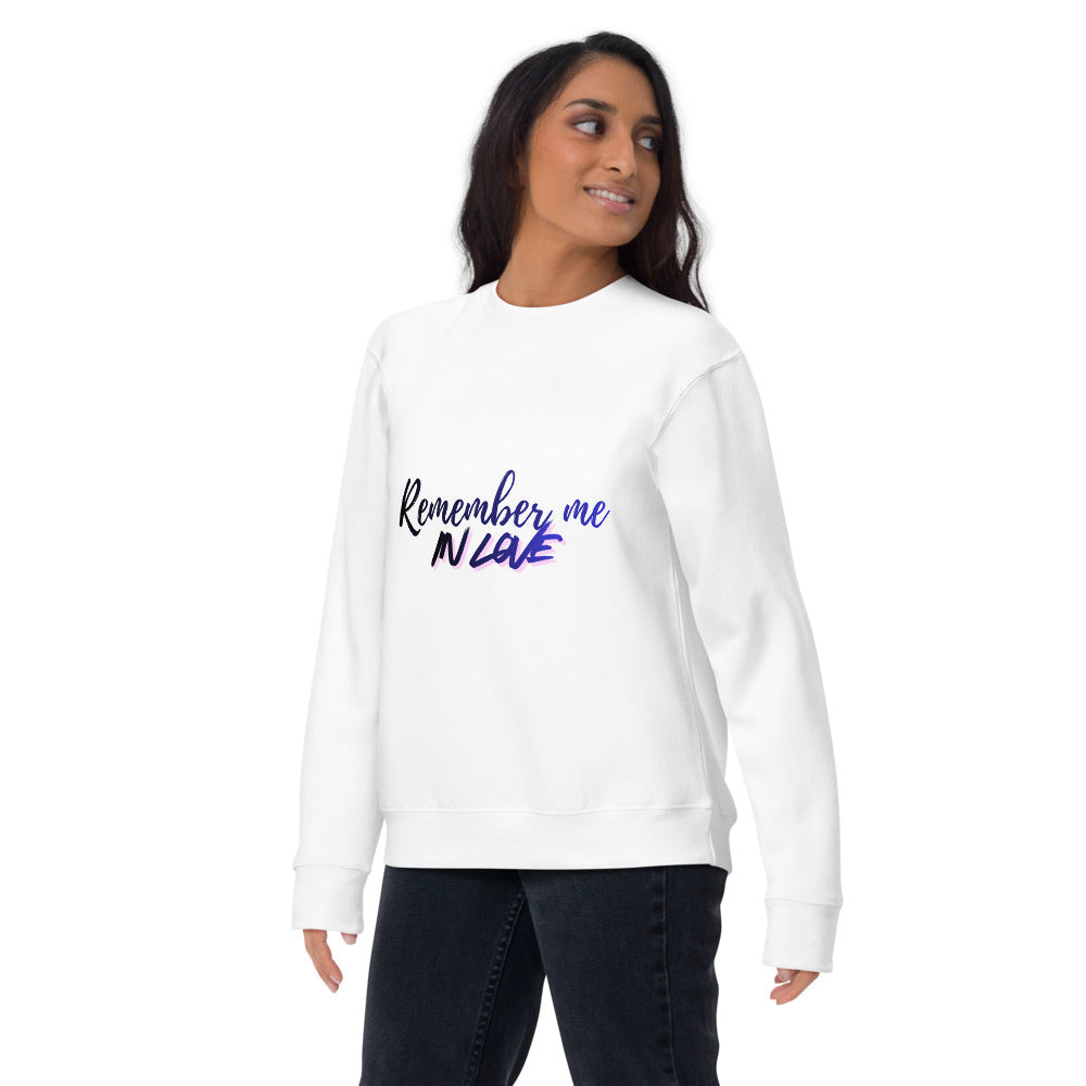 Sweatshirt Remember Me In Love