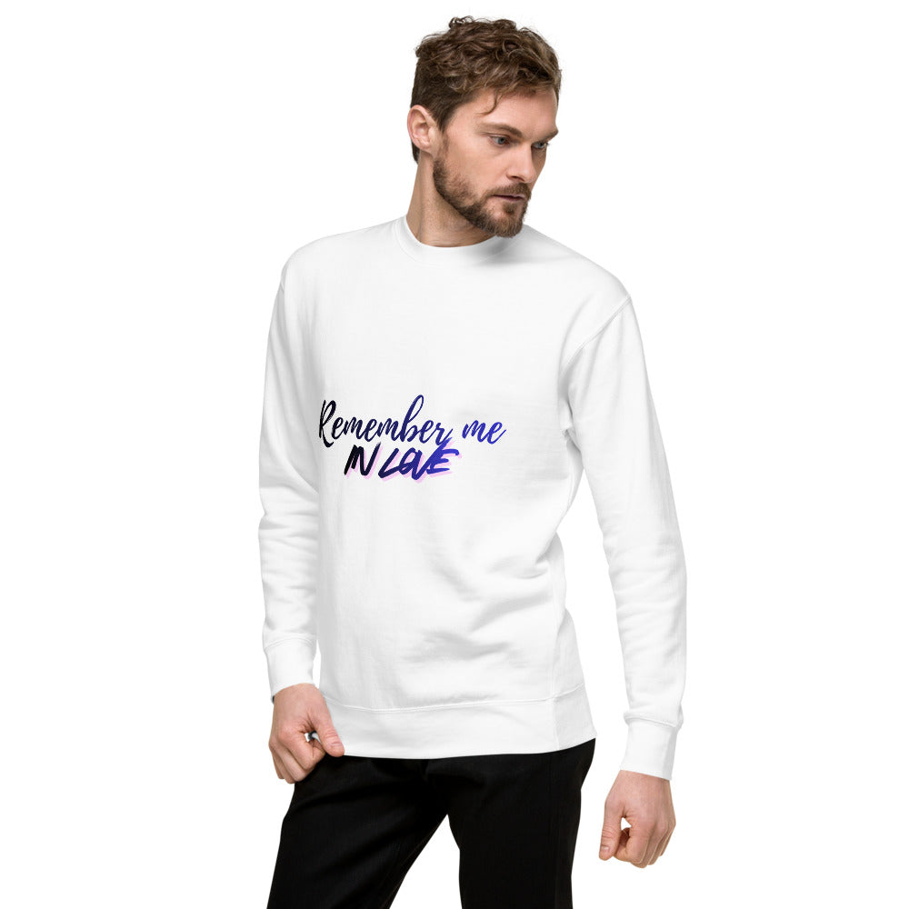 Sweatshirt Remember Me In Love